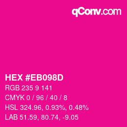 Farbcode: HEX #EB098D | qconv.com