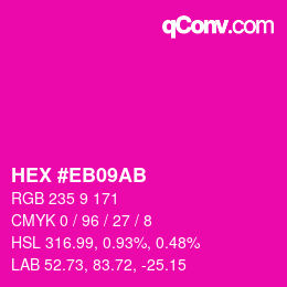 Color code: HEX #EB09AB | qconv.com