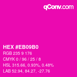 Color code: HEX #EB09B0 | qconv.com