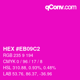 カラーコード: HEX #EB09C2 | qconv.com