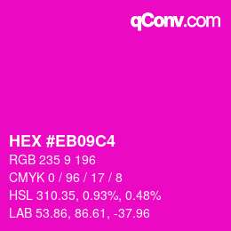 Color code: HEX #EB09C4 | qconv.com