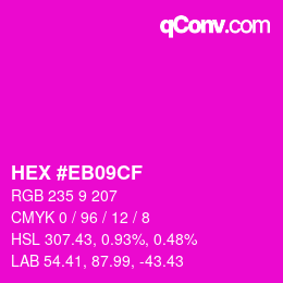 カラーコード: HEX #EB09CF | qconv.com