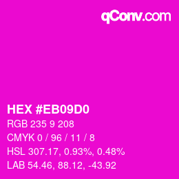 カラーコード: HEX #EB09D0 | qconv.com