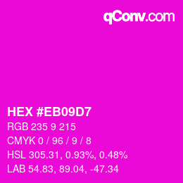 Color code: HEX #EB09D7 | qconv.com