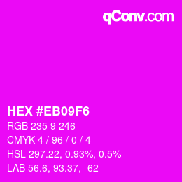 Color code: HEX #EB09F6 | qconv.com