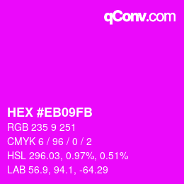 Color code: HEX #EB09FB | qconv.com