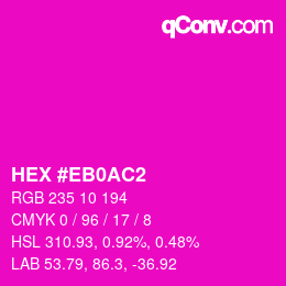 Color code: HEX #EB0AC2 | qconv.com