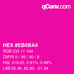 Color code: HEX #EB0BA4 | qconv.com