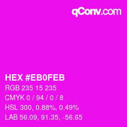 カラーコード: HEX #EB0FEB | qconv.com