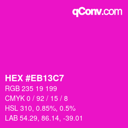 Color code: HEX #EB13C7 | qconv.com