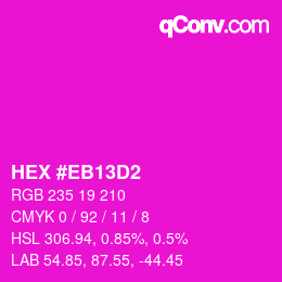 Color code: HEX #EB13D2 | qconv.com