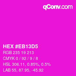 Color code: HEX #EB13D5 | qconv.com