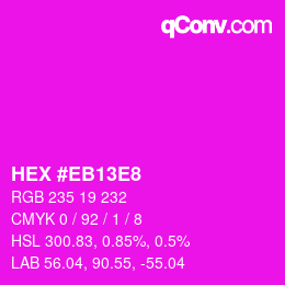 Color code: HEX #EB13E8 | qconv.com