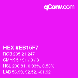 Color code: HEX #EB15F7 | qconv.com