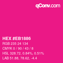Color code: HEX #EB1886 | qconv.com