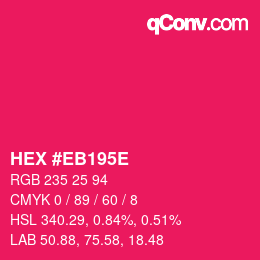 カラーコード: HEX #EB195E | qconv.com
