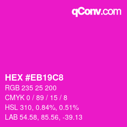 Color code: HEX #EB19C8 | qconv.com