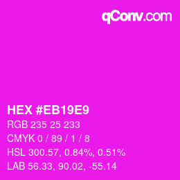 Color code: HEX #EB19E9 | qconv.com