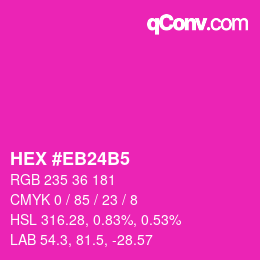 颜色代码: HEX #EB24B5 | qconv.com