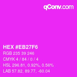 Color code: HEX #EB27F6 | qconv.com