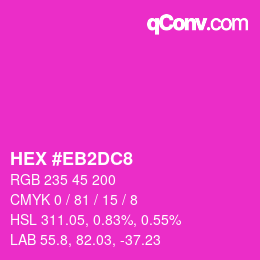 Color code: HEX #EB2DC8 | qconv.com