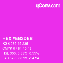 カラーコード: HEX #EB2DEB | qconv.com