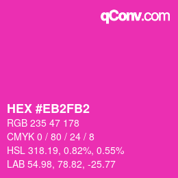 Color code: HEX #EB2FB2 | qconv.com