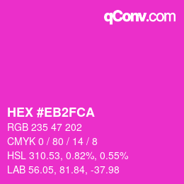 Farbcode: HEX #EB2FCA | qconv.com