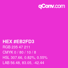 カラーコード: HEX #EB2FD3 | qconv.com