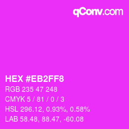 Code couleur: HEX #EB2FF8 | qconv.com