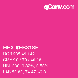 カラーコード: HEX #EB318E | qconv.com