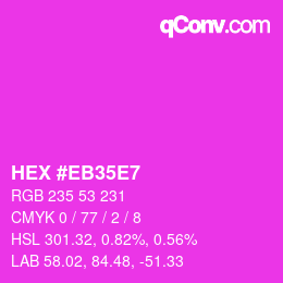 Color code: HEX #EB35E7 | qconv.com