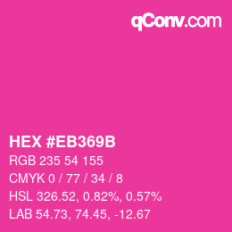 カラーコード: HEX #EB369B | qconv.com