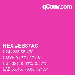 Code couleur: HEX #EB37AC | qconv.com