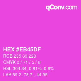 カラーコード: HEX #EB45DF | qconv.com