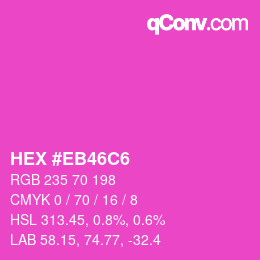 カラーコード: HEX #EB46C6 | qconv.com