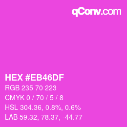 カラーコード: HEX #EB46DF | qconv.com