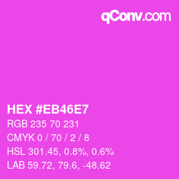 Color code: HEX #EB46E7 | qconv.com