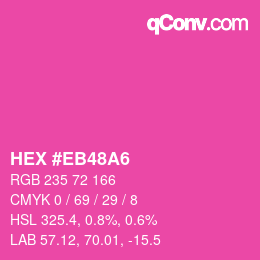 Color code: HEX #EB48A6 | qconv.com