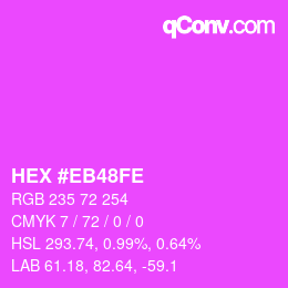 Code couleur: HEX #EB48FE | qconv.com