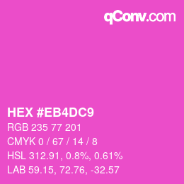 Color code: HEX #EB4DC9 | qconv.com
