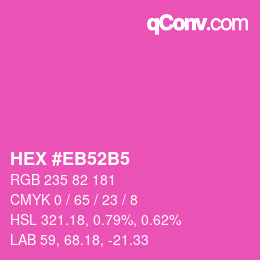 Color code: HEX #EB52B5 | qconv.com