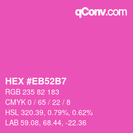 Color code: HEX #EB52B7 | qconv.com