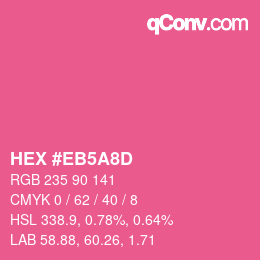 カラーコード: HEX #EB5A8D | qconv.com