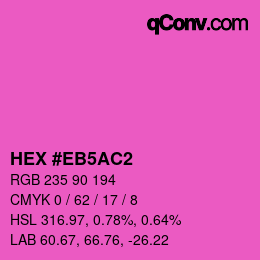 Code couleur: HEX #EB5AC2 | qconv.com