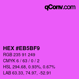 Color code: HEX #EB5BF9 | qconv.com