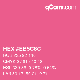 カラーコード: HEX #EB5C8C | qconv.com
