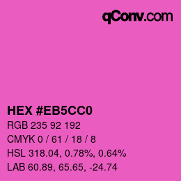 Color code: HEX #EB5CC0 | qconv.com