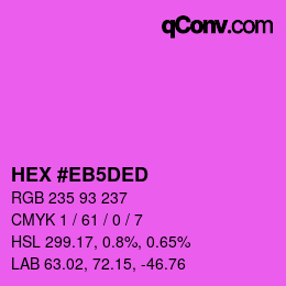 カラーコード: HEX #EB5DED | qconv.com