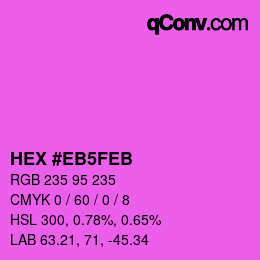 カラーコード: HEX #EB5FEB | qconv.com